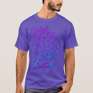 La di da di we houden van feesten Old School 80s R T-shirt