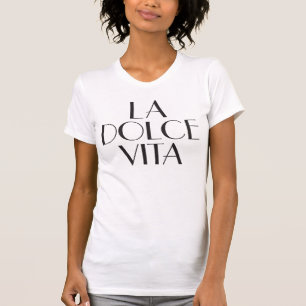 La dolce vita, die het goede leven leidt, t-shirt