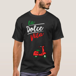 La Dolce Vita, Italy  T-shirt