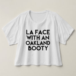 LA Face met een Oakland Booty grappig gezegde T-shirt