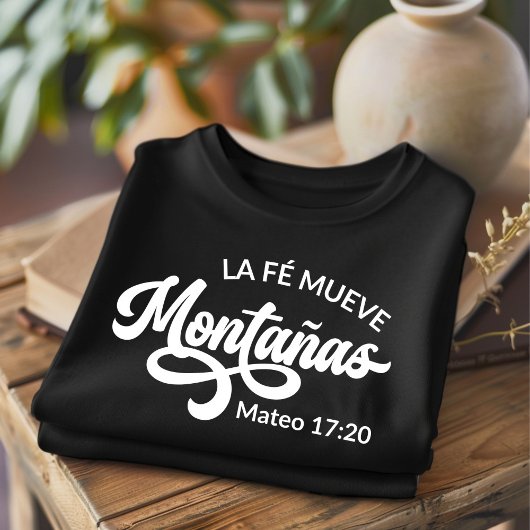 La Fé Mueve Montañas Christelijk Spaans T-shirt