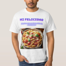La Felicidad en un Plato de Macarrones T-shirt