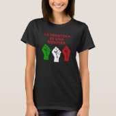 La Frontera es una Mentira Geen Grenzen Open Grens T-shirt (Voorkant)