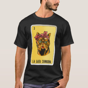 La Gata Chingona Mexican Slang Lottery Bingo Cards T-shirt