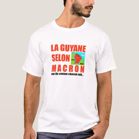 La Guyane selon Macron est une île T-shirt (Voorkant)