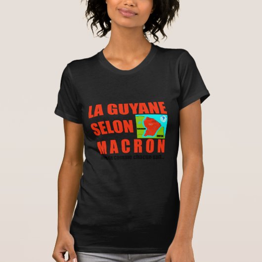 La Guyane selon Macron est une île T-shirt (Voorkant)