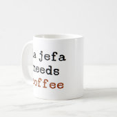 la jefa heeft koffie nodig koffiemok (Voorkant links)