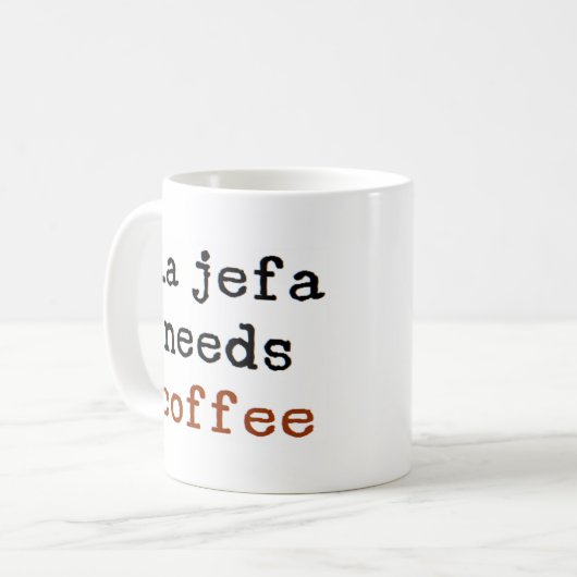 la jefa needs coffee koffiemok (Voorkant links)