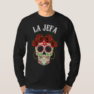 La Jefa Sugar Skull Kleding Mexicaanse Dia De Los T-shirt