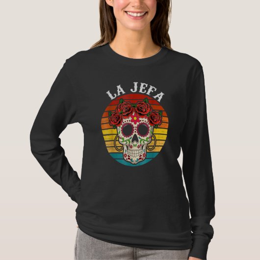 La Jefa Sugar Skull Mexican Dia De Los Muertos Dea T-shirt (Voorkant)