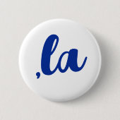 ,la Kamala comma spreek blauwe tekst uit Ronde Button 5,7 Cm (Voorkant)