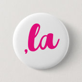 ,la Kamala comma spreek heet roze tekst uit Ronde Button 5,7 Cm (Voorkant)