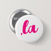 ,la Kamala comma spreek heet roze tekst uit Ronde Button 5,7 Cm (Voorkant /achterkant)