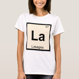 La - Lasagne Pasta Scheikunde Periodiek Systeem Sy T-shirt