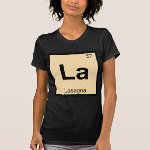 La - Lasagne Pasta Scheikunde Periodiek Systeem Sy T-shirt