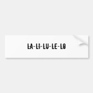 La-li-lu-le-lo Bumpersticker