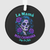 La Mamá Más Chingona Grappige Spaanse moeder Ornament (achterkant)