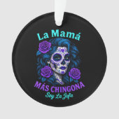 La Mamá Más Chingona Grappige Spaanse moeder Ornament (voorkant)