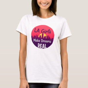 LA-meisjes maken dromen waar T-shirt