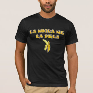 La migra me la pela t-shirt