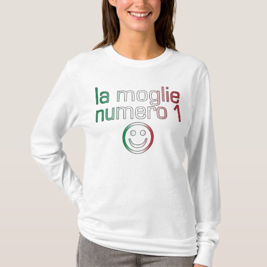 La Moglie Numero 1 - Nummer 1 Vrouw in het Italiaa T-shirt (Voorkant)
