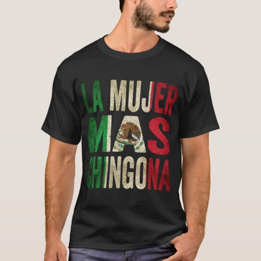 La Mujer Mas Chingona Mexican Wife Mexico Vlag T-shirt (Voorkant)