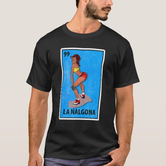 La Nalgona Mexican Lottery Parody T-shirt (Voorkant)