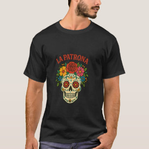 La Patrona Calavera Mexicaanse vrouw grappige moed T-shirt