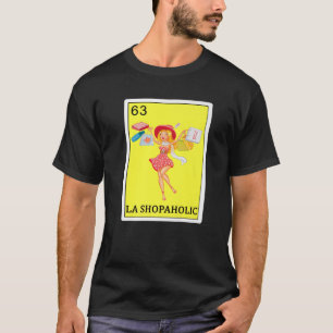 La Shopaholic lottery Gifts for Women Mexican Lott T-shirt