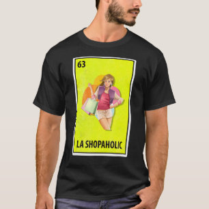 La Shopaholic Mexican Parody Lottery T-shirt
