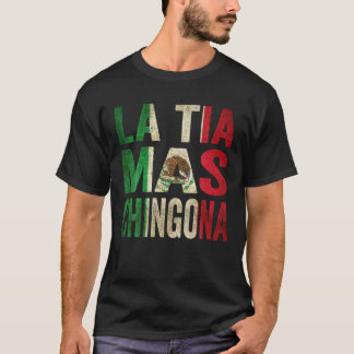 La Tia Mas Chingona Mexicaanse Tante Mexico Vlag T T-shirt