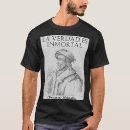 La Verdad Es Inmortal T-shirt