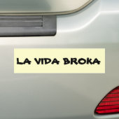 La Vida Broka Bumpersticker (Op auto)