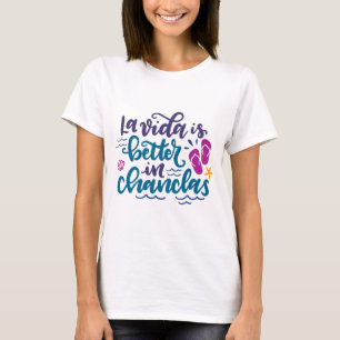 La Vida is beter in Chanclas T-shirt