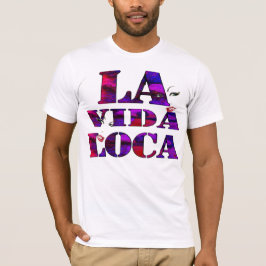 la Vida loca, gek leven T-shirt