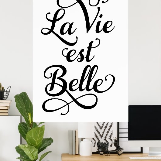 la vie est belle, het leven is mooi, Frans citaat. Poster (Thuiskantoor)