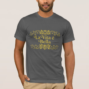 La Vita è Bella – Elegant Italiaans Leven Spreuk T-shirt