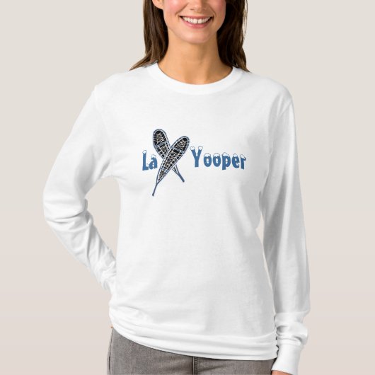 La Yooper Layooper Hoodie Snowshoe SHIRT DESIGN! (Voorkant)