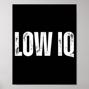 Laag IQ grappig sarcastisch meme vintage humor ont Poster