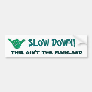 LAAG NAAR beneden! dit is niet het vasteland Bumpersticker