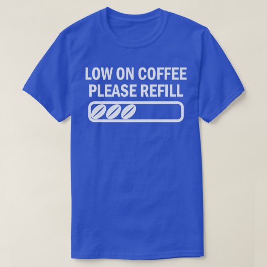 Laag op Coffee grappig gezegde cafeïne 2 T-shirt (Design voorkant)