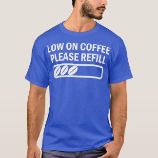 Laag op Coffee grappig gezegde cafeïne 2 T-shirt