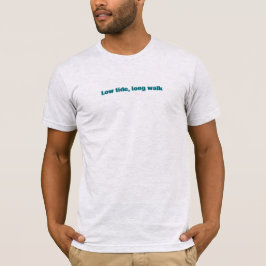 Laag Tij Lange Wandeling Eenvoudige Tekst T-shirt