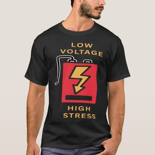 Laag voltage, hoge stress t-shirt (Voorkant)