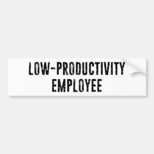 laagproductieve werknemer in overheidsdienst bumpersticker