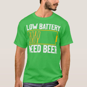 Laagste batterij heeft bier nodig t-shirt