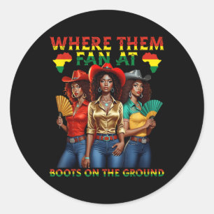 Laarzen op de grond Juneteenth Cowgirl waar ze Ronde Sticker