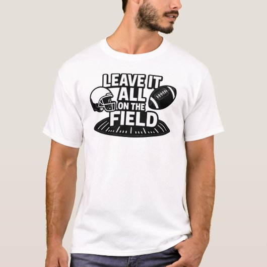 Laat alles achter op het Football T-shirt (Voorkant)