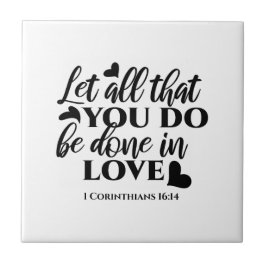 Laat alles geschieden in liefde (1 Kor.16:14) Tegeltje