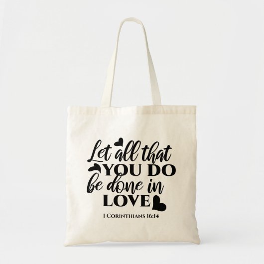 Laat alles geschieden in liefde (1 Kor.16:14) Tote Bag (Voorkant)